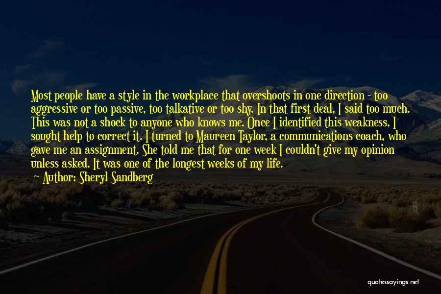 Sheryl Sandberg Quotes: Most People Have A Style In The Workplace That Overshoots In One Direction - Too Aggressive Or Too Passive, Too