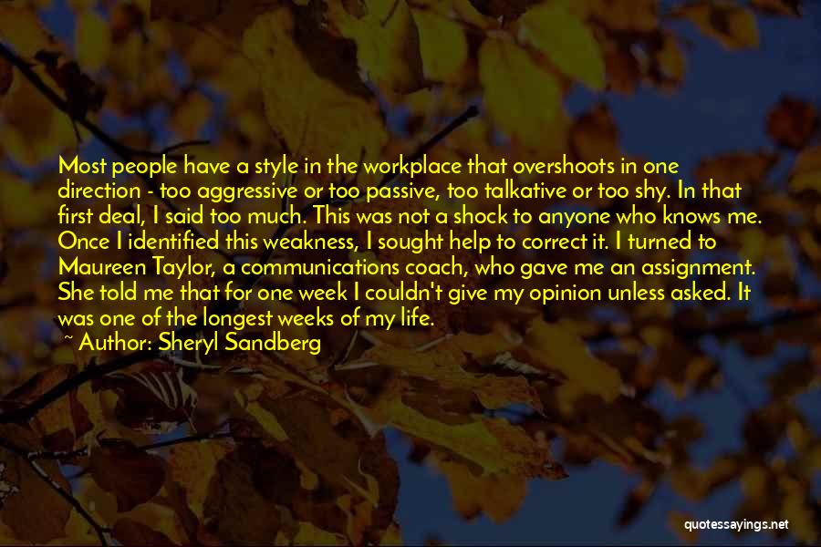 Sheryl Sandberg Quotes: Most People Have A Style In The Workplace That Overshoots In One Direction - Too Aggressive Or Too Passive, Too