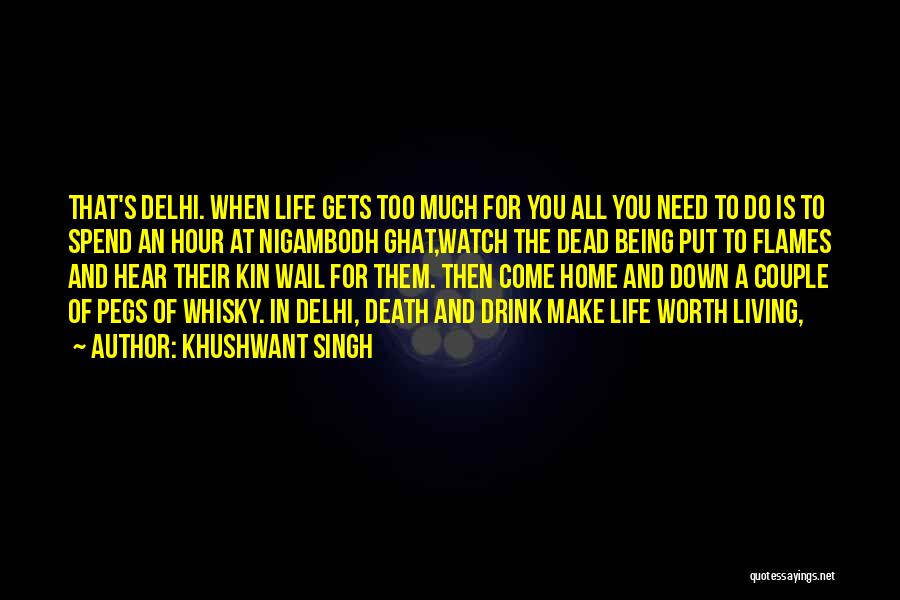 Khushwant Singh Quotes: That's Delhi. When Life Gets Too Much For You All You Need To Do Is To Spend An Hour At