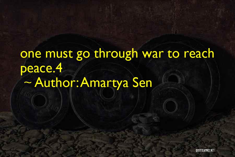 Amartya Sen Quotes: One Must Go Through War To Reach Peace.4