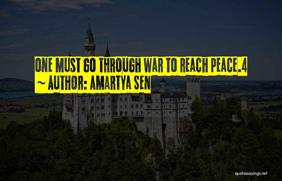 Amartya Sen Quotes: One Must Go Through War To Reach Peace.4