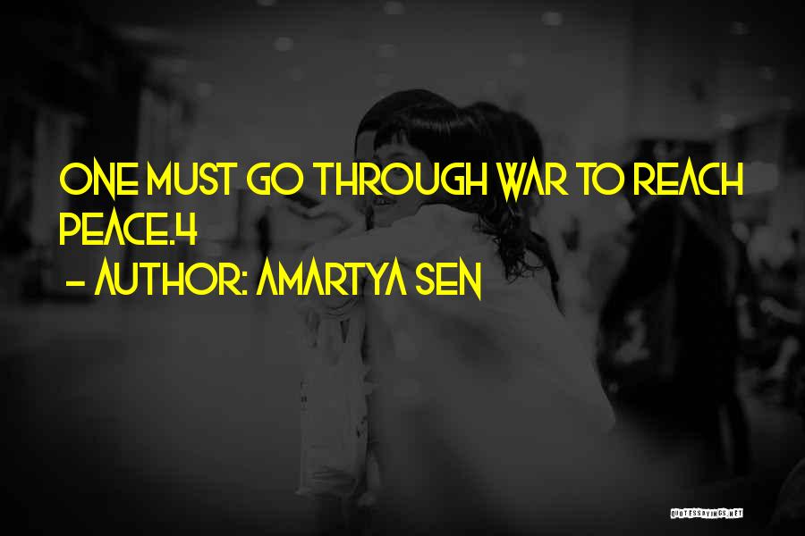 Amartya Sen Quotes: One Must Go Through War To Reach Peace.4