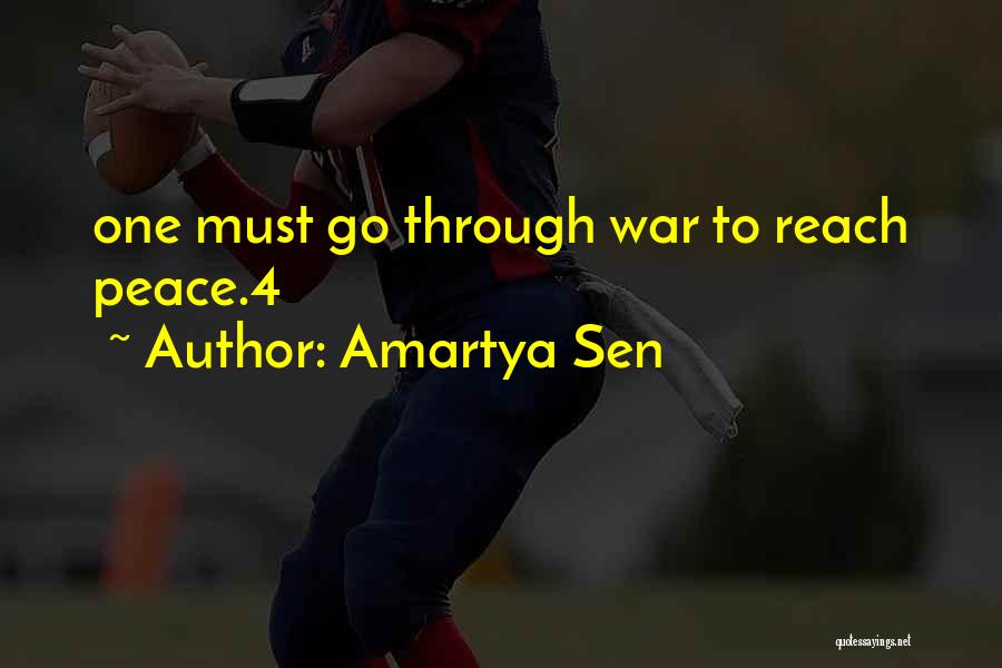 Amartya Sen Quotes: One Must Go Through War To Reach Peace.4