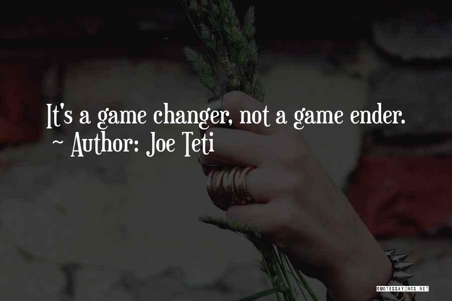 Joe Teti Quotes: It's A Game Changer, Not A Game Ender.