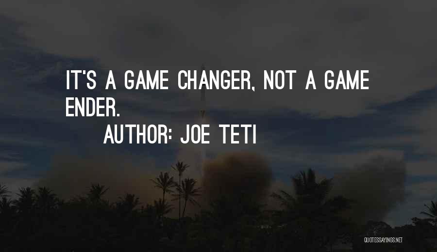 Joe Teti Quotes: It's A Game Changer, Not A Game Ender.