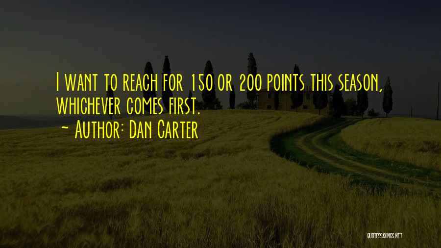 Dan Carter Quotes: I Want To Reach For 150 Or 200 Points This Season, Whichever Comes First.