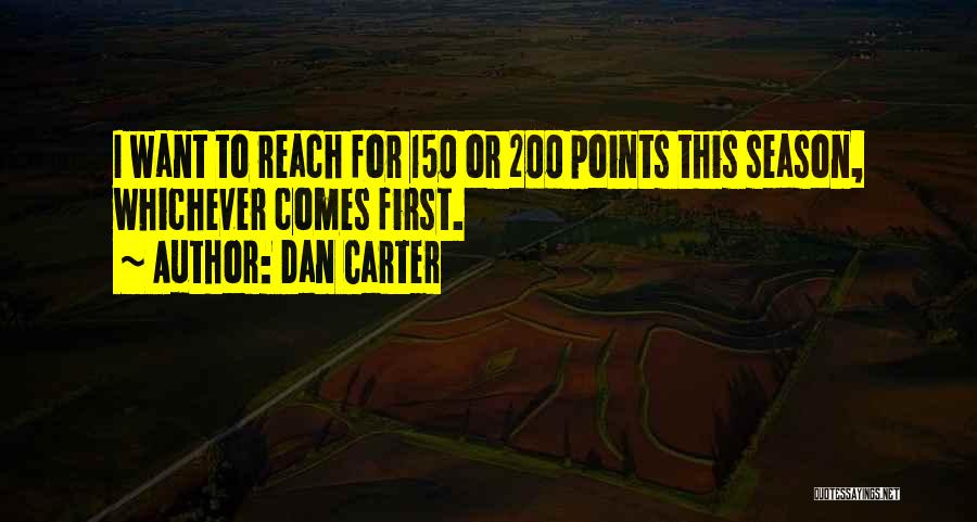 Dan Carter Quotes: I Want To Reach For 150 Or 200 Points This Season, Whichever Comes First.