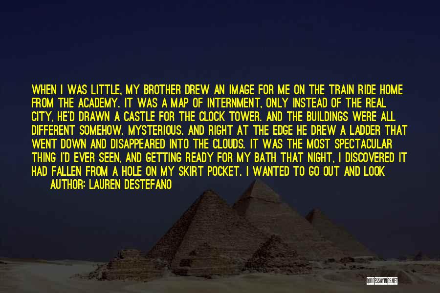 Lauren DeStefano Quotes: When I Was Little, My Brother Drew An Image For Me On The Train Ride Home From The Academy. It