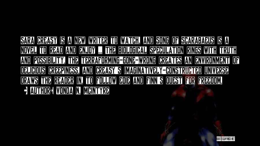 Vonda N. McIntyre Quotes: Sara Creasy Is A New Writer To Watch, And Song Of Scarabaeus Is A Novel To Read And Enjoy ...
