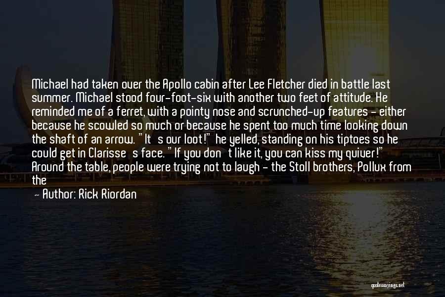 Rick Riordan Quotes: Michael Had Taken Over The Apollo Cabin After Lee Fletcher Died In Battle Last Summer. Michael Stood Four-foot-six With Another