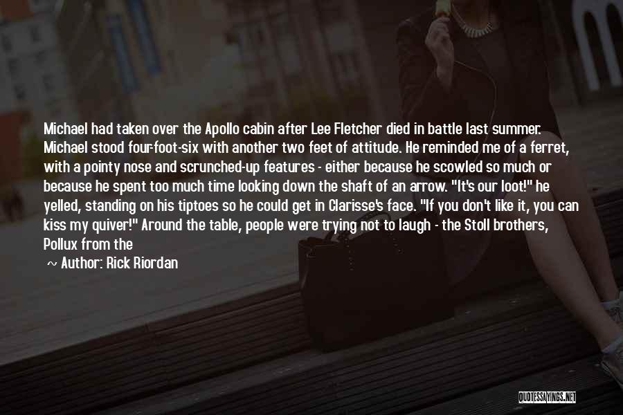 Rick Riordan Quotes: Michael Had Taken Over The Apollo Cabin After Lee Fletcher Died In Battle Last Summer. Michael Stood Four-foot-six With Another