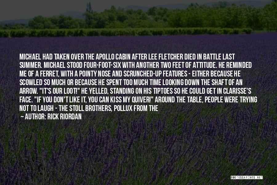 Rick Riordan Quotes: Michael Had Taken Over The Apollo Cabin After Lee Fletcher Died In Battle Last Summer. Michael Stood Four-foot-six With Another