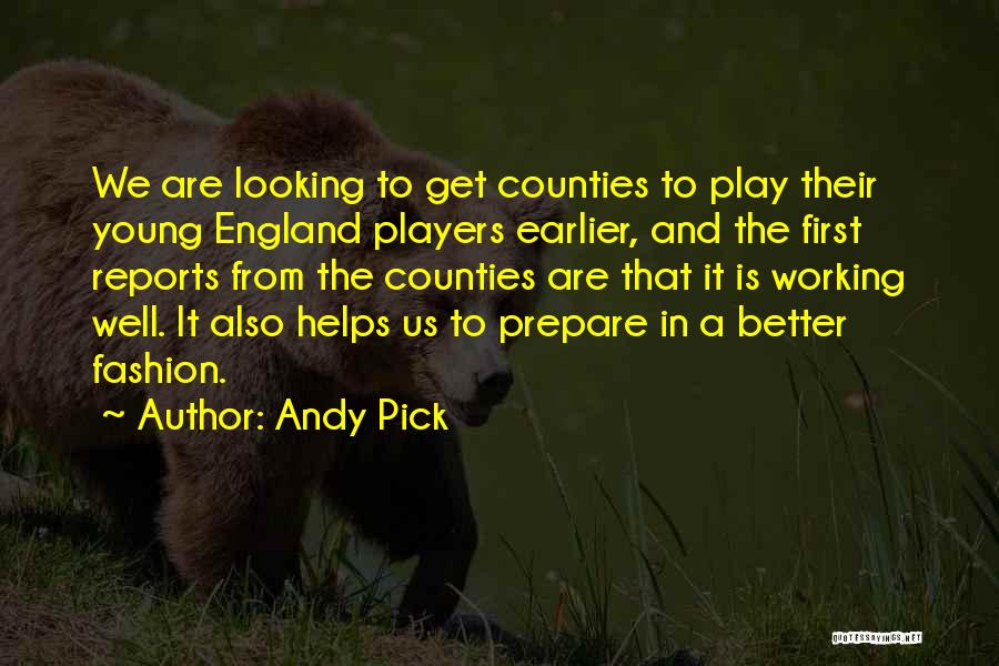 Andy Pick Quotes: We Are Looking To Get Counties To Play Their Young England Players Earlier, And The First Reports From The Counties