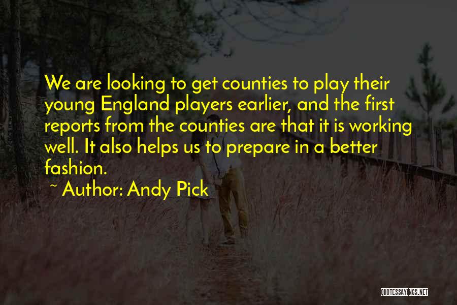Andy Pick Quotes: We Are Looking To Get Counties To Play Their Young England Players Earlier, And The First Reports From The Counties