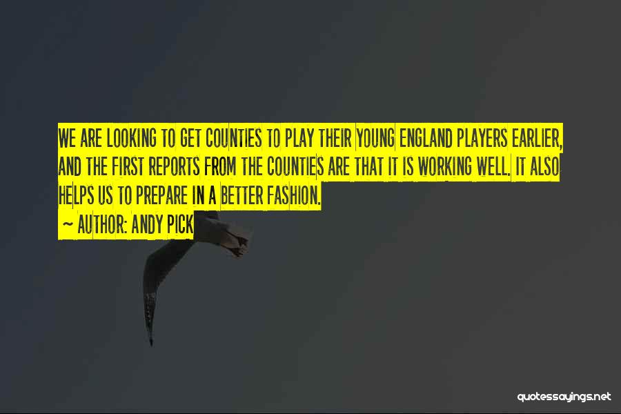 Andy Pick Quotes: We Are Looking To Get Counties To Play Their Young England Players Earlier, And The First Reports From The Counties