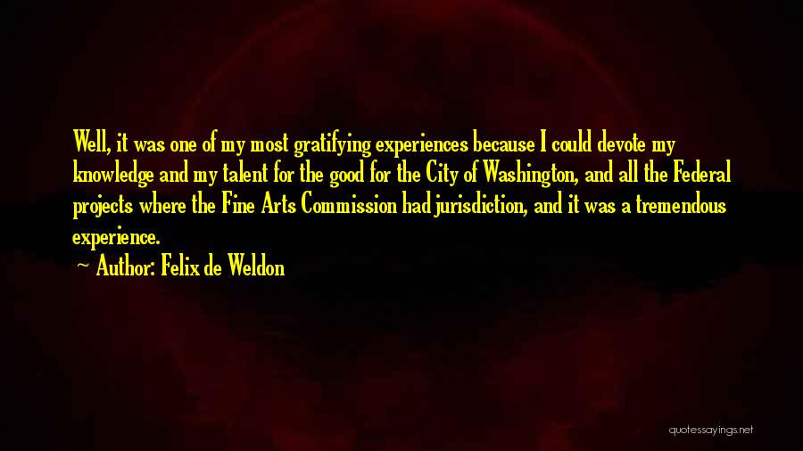 Felix De Weldon Quotes: Well, It Was One Of My Most Gratifying Experiences Because I Could Devote My Knowledge And My Talent For The