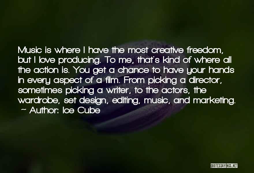 Ice Cube Quotes: Music Is Where I Have The Most Creative Freedom, But I Love Producing. To Me, That's Kind Of Where All