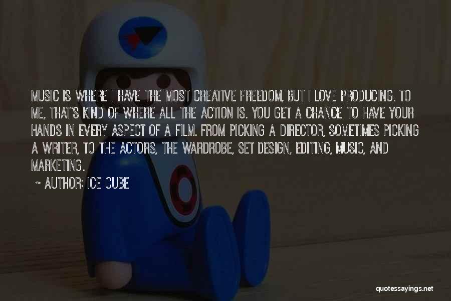 Ice Cube Quotes: Music Is Where I Have The Most Creative Freedom, But I Love Producing. To Me, That's Kind Of Where All