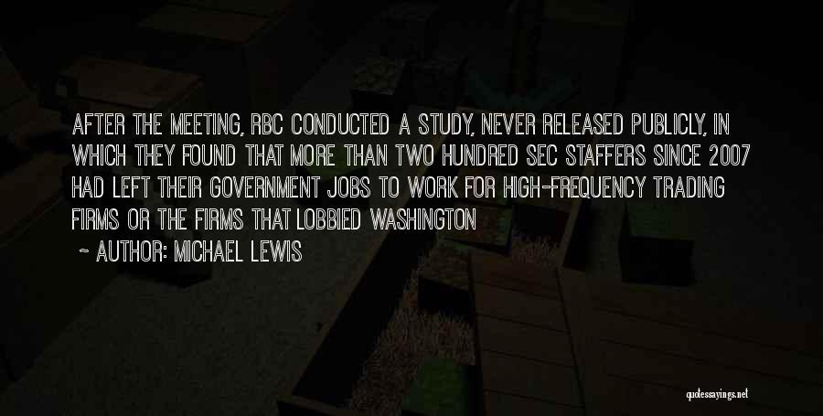 Michael Lewis Quotes: After The Meeting, Rbc Conducted A Study, Never Released Publicly, In Which They Found That More Than Two Hundred Sec