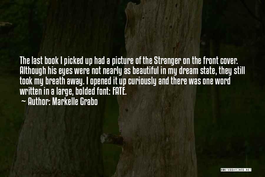 Markelle Grabo Quotes: The Last Book I Picked Up Had A Picture Of The Stranger On The Front Cover. Although His Eyes Were