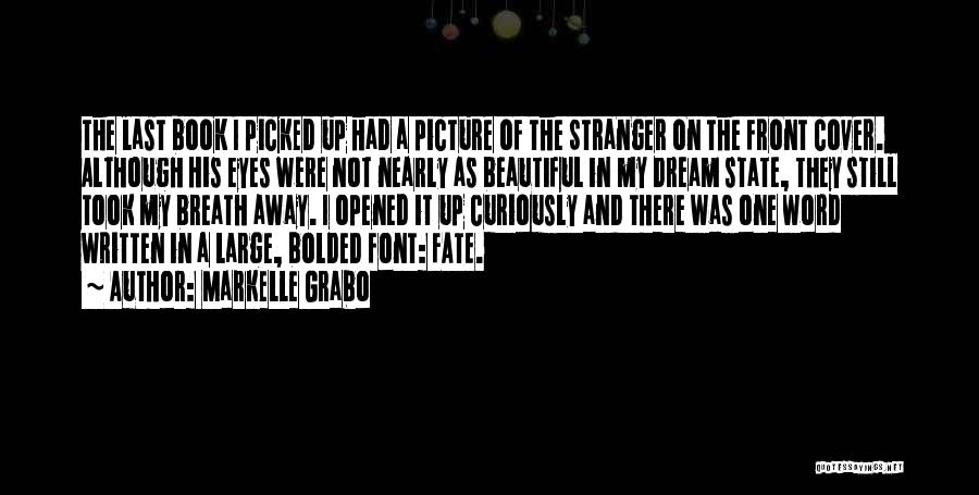 Markelle Grabo Quotes: The Last Book I Picked Up Had A Picture Of The Stranger On The Front Cover. Although His Eyes Were