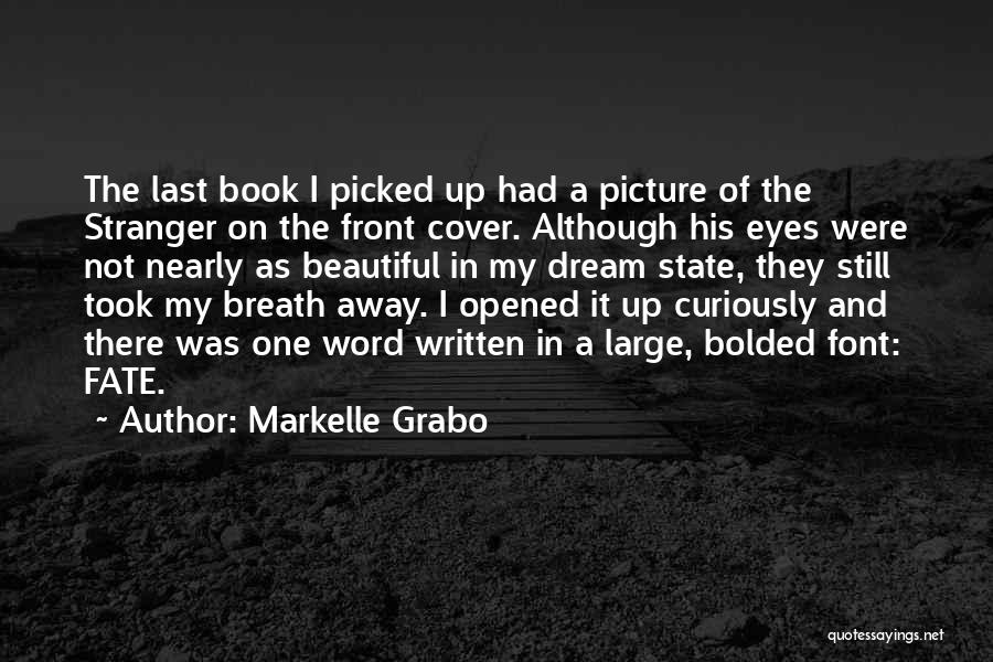 Markelle Grabo Quotes: The Last Book I Picked Up Had A Picture Of The Stranger On The Front Cover. Although His Eyes Were