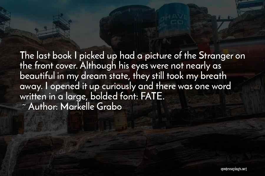 Markelle Grabo Quotes: The Last Book I Picked Up Had A Picture Of The Stranger On The Front Cover. Although His Eyes Were