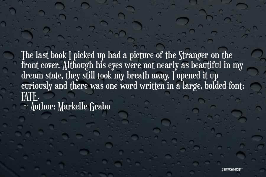 Markelle Grabo Quotes: The Last Book I Picked Up Had A Picture Of The Stranger On The Front Cover. Although His Eyes Were