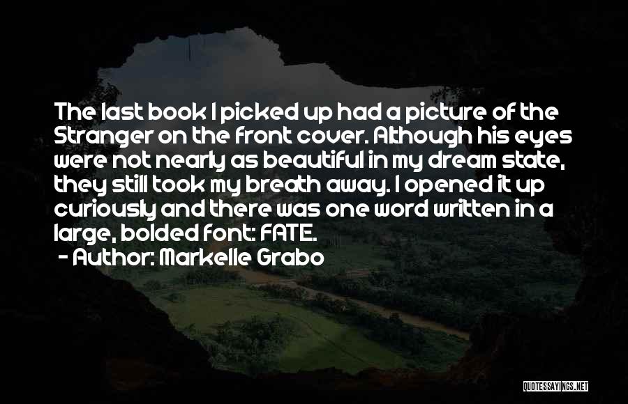 Markelle Grabo Quotes: The Last Book I Picked Up Had A Picture Of The Stranger On The Front Cover. Although His Eyes Were