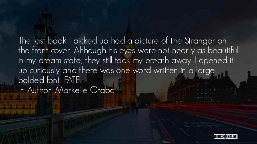 Markelle Grabo Quotes: The Last Book I Picked Up Had A Picture Of The Stranger On The Front Cover. Although His Eyes Were