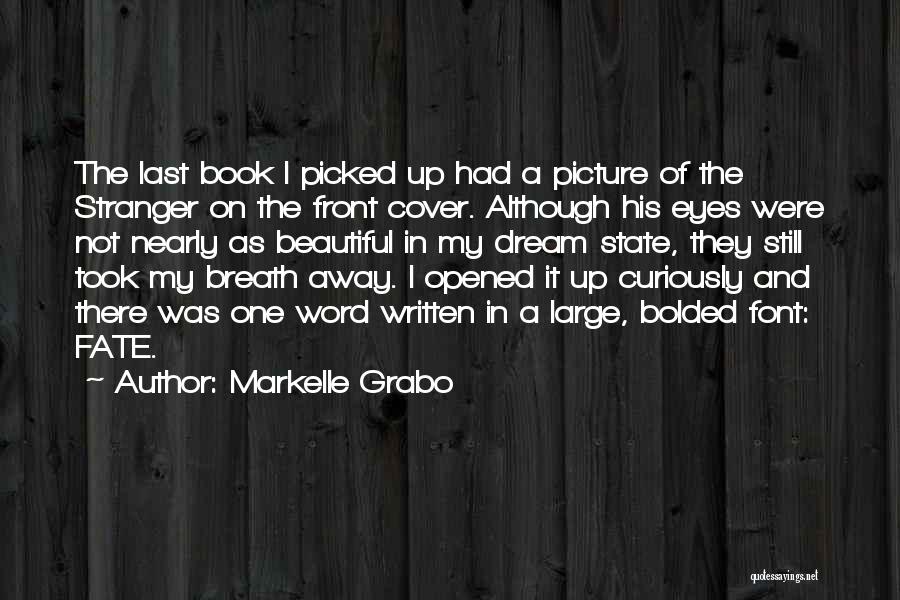 Markelle Grabo Quotes: The Last Book I Picked Up Had A Picture Of The Stranger On The Front Cover. Although His Eyes Were