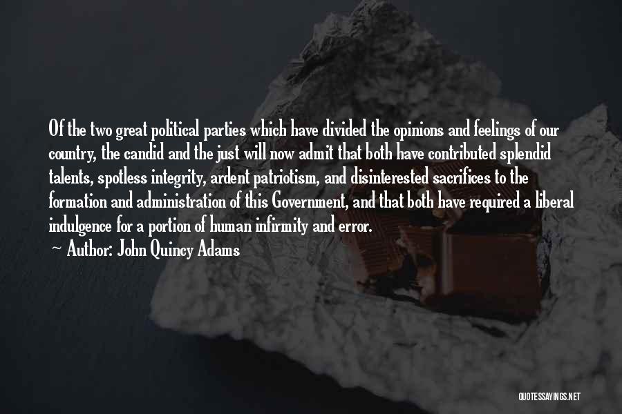 John Quincy Adams Quotes: Of The Two Great Political Parties Which Have Divided The Opinions And Feelings Of Our Country, The Candid And The