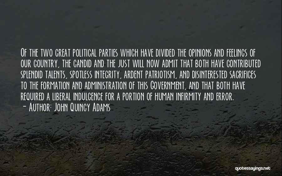 John Quincy Adams Quotes: Of The Two Great Political Parties Which Have Divided The Opinions And Feelings Of Our Country, The Candid And The