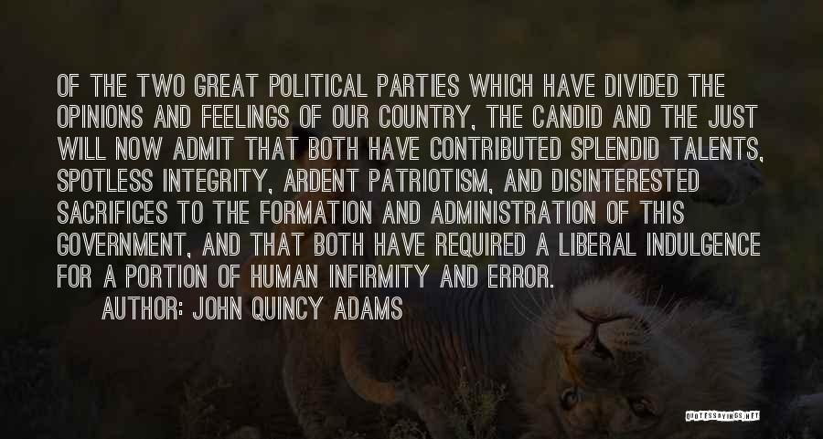 John Quincy Adams Quotes: Of The Two Great Political Parties Which Have Divided The Opinions And Feelings Of Our Country, The Candid And The