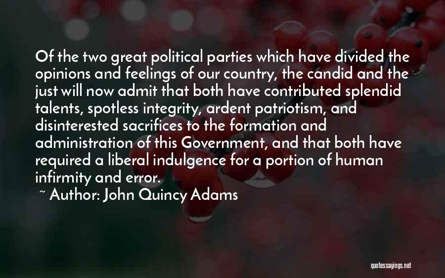 John Quincy Adams Quotes: Of The Two Great Political Parties Which Have Divided The Opinions And Feelings Of Our Country, The Candid And The