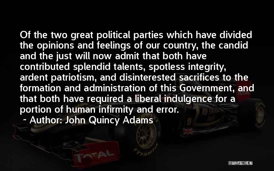 John Quincy Adams Quotes: Of The Two Great Political Parties Which Have Divided The Opinions And Feelings Of Our Country, The Candid And The