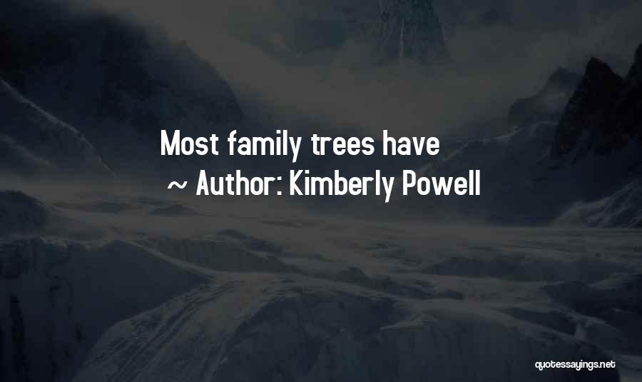 Kimberly Powell Quotes: Most Family Trees Have