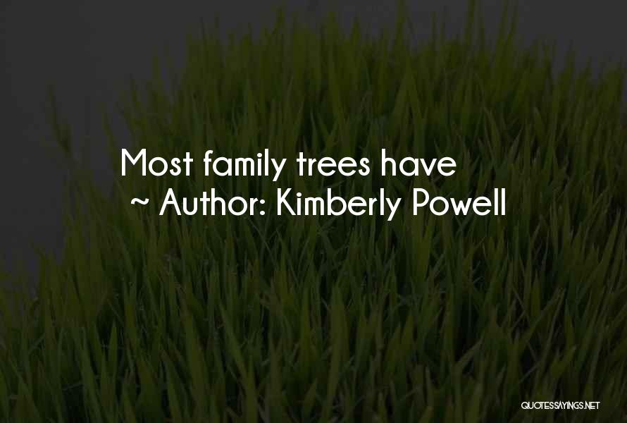 Kimberly Powell Quotes: Most Family Trees Have