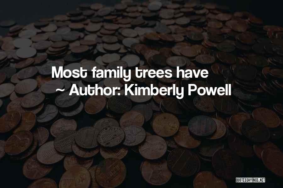 Kimberly Powell Quotes: Most Family Trees Have