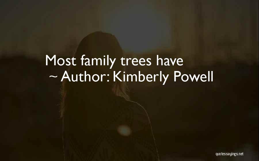 Kimberly Powell Quotes: Most Family Trees Have