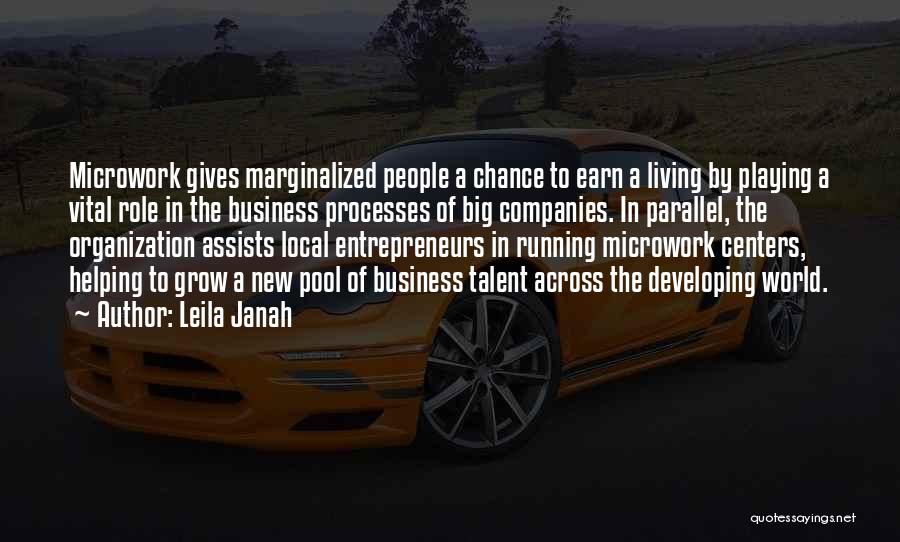 Leila Janah Quotes: Microwork Gives Marginalized People A Chance To Earn A Living By Playing A Vital Role In The Business Processes Of