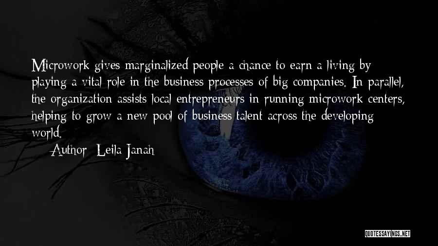 Leila Janah Quotes: Microwork Gives Marginalized People A Chance To Earn A Living By Playing A Vital Role In The Business Processes Of