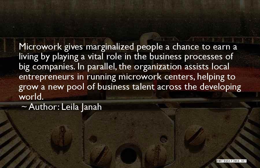 Leila Janah Quotes: Microwork Gives Marginalized People A Chance To Earn A Living By Playing A Vital Role In The Business Processes Of