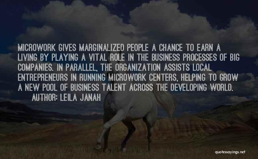 Leila Janah Quotes: Microwork Gives Marginalized People A Chance To Earn A Living By Playing A Vital Role In The Business Processes Of