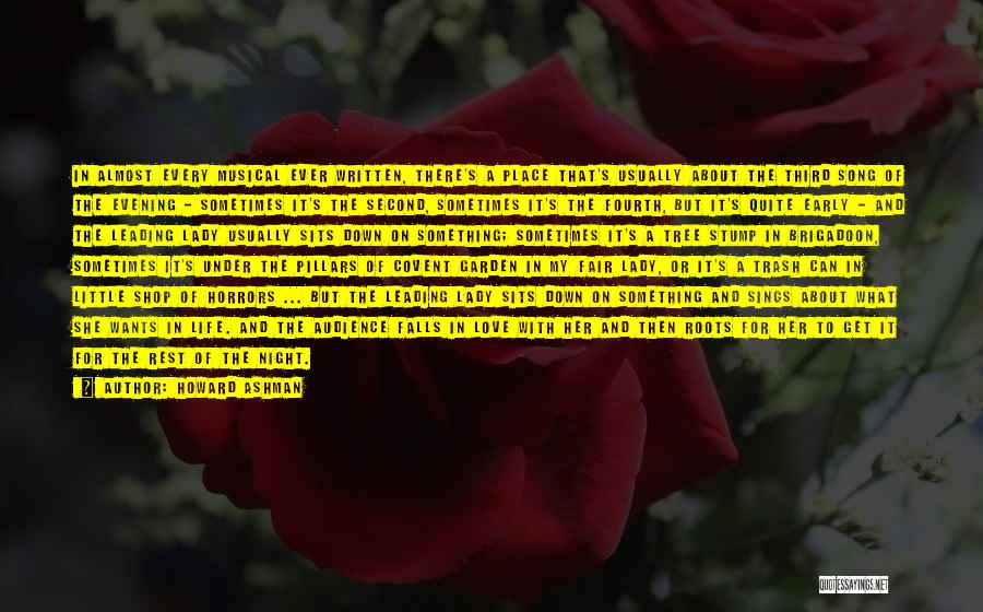 Howard Ashman Quotes: In Almost Every Musical Ever Written, There's A Place That's Usually About The Third Song Of The Evening - Sometimes