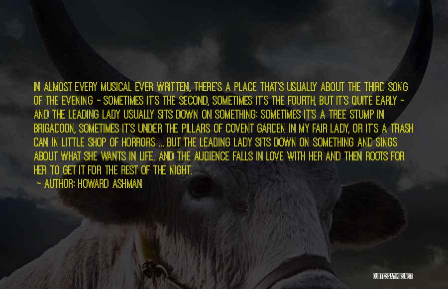 Howard Ashman Quotes: In Almost Every Musical Ever Written, There's A Place That's Usually About The Third Song Of The Evening - Sometimes