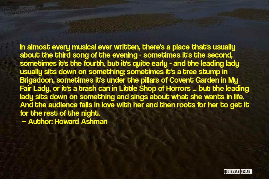 Howard Ashman Quotes: In Almost Every Musical Ever Written, There's A Place That's Usually About The Third Song Of The Evening - Sometimes