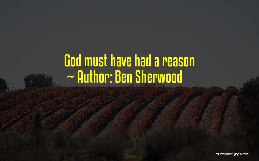 Ben Sherwood Quotes: God Must Have Had A Reason