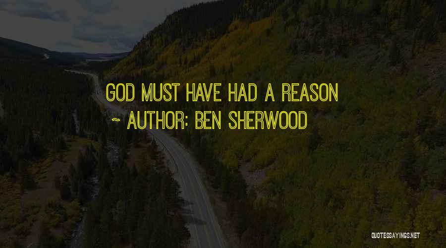 Ben Sherwood Quotes: God Must Have Had A Reason