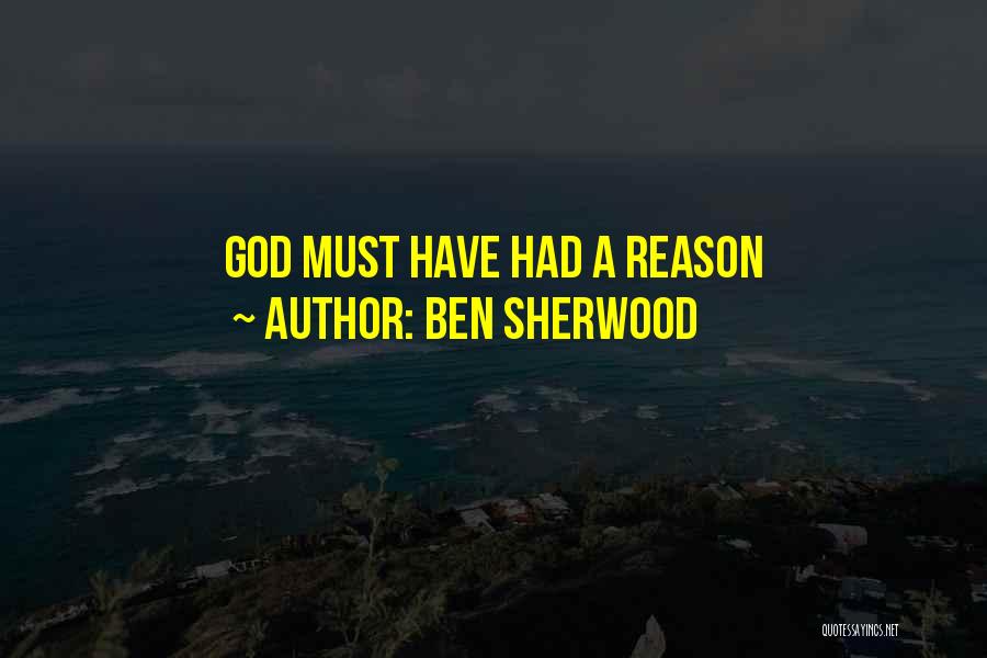 Ben Sherwood Quotes: God Must Have Had A Reason